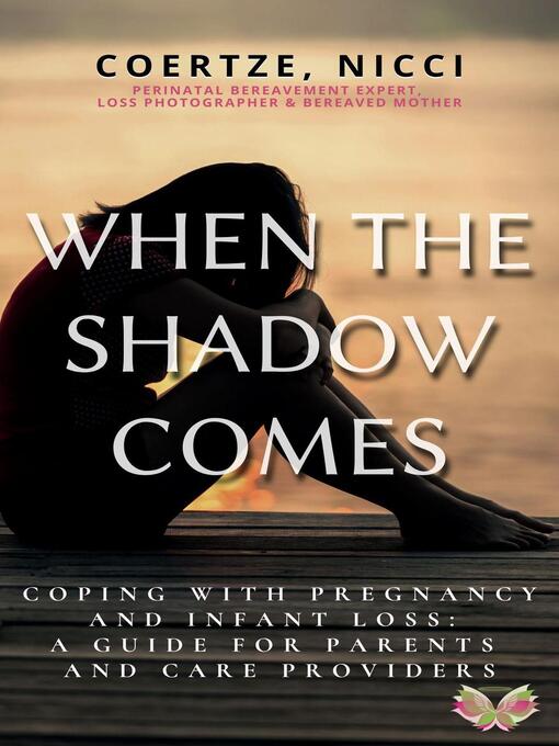 Title details for When the Shadow Comes--Coping with Pregnancy and Infant Loss by Coertze, Nicci - Wait list